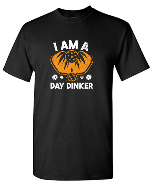 Funny T-Shirts design "I am a Day Dinker Tee"