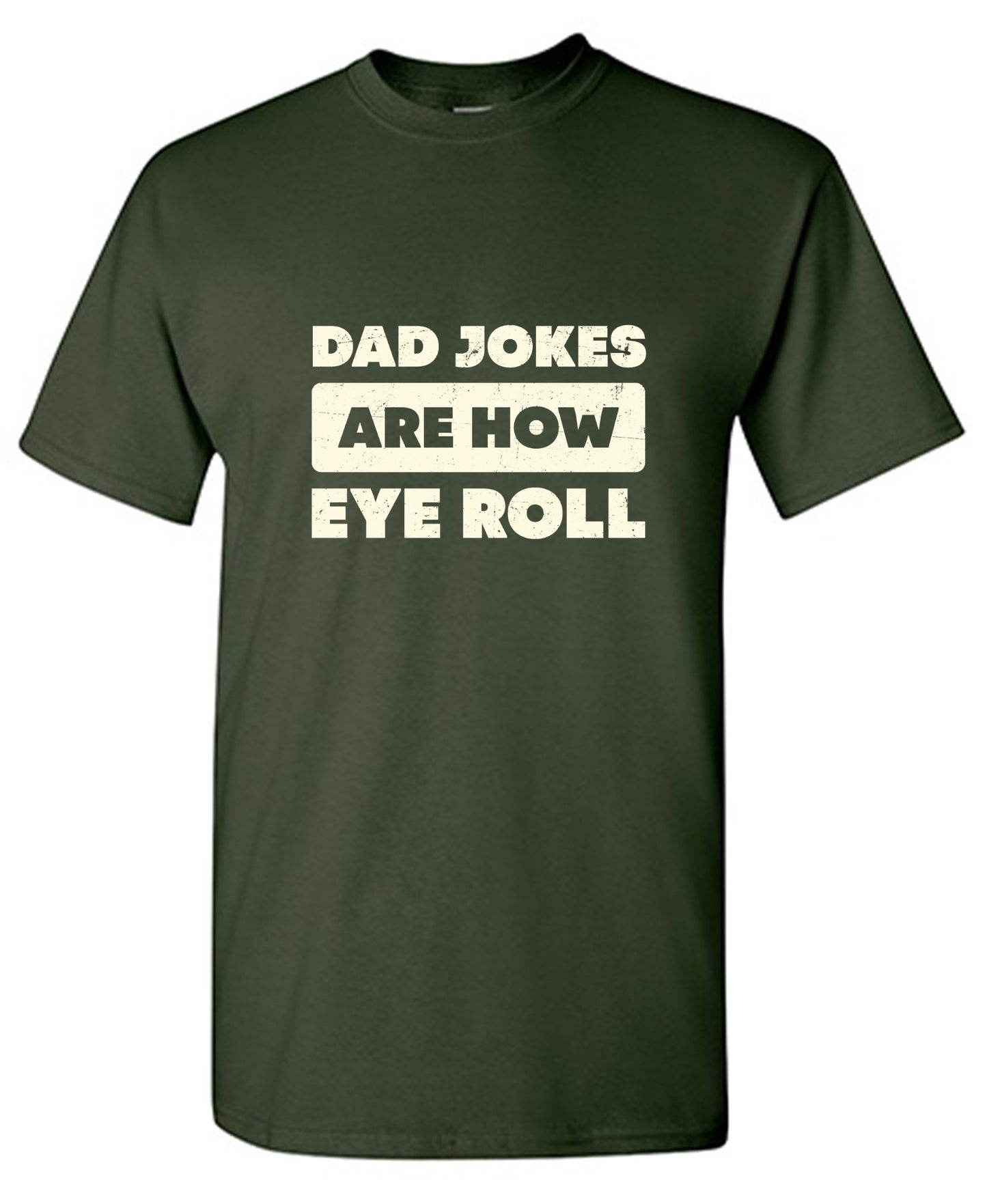 Funny T-Shirts design "Dad Jokes Are How Eye Roll Fathers Day T-Shirt"