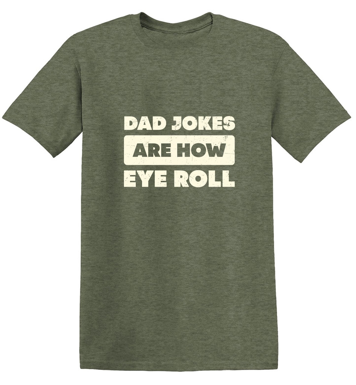 Funny T-Shirts design "Dad Jokes Are How Eye Roll Fathers Day T-Shirt"