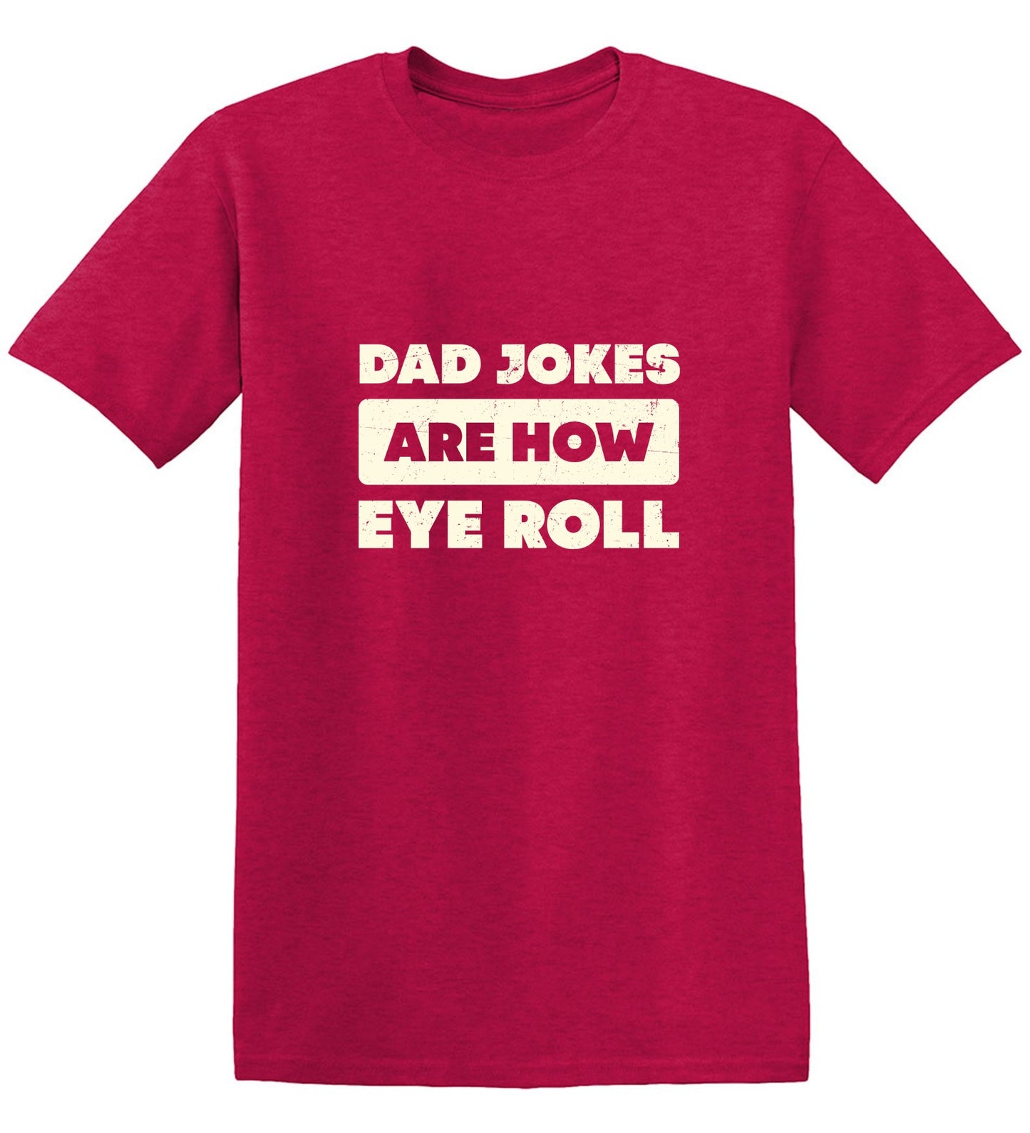 Funny T-Shirts design "Dad Jokes Are How Eye Roll Fathers Day T-Shirt"