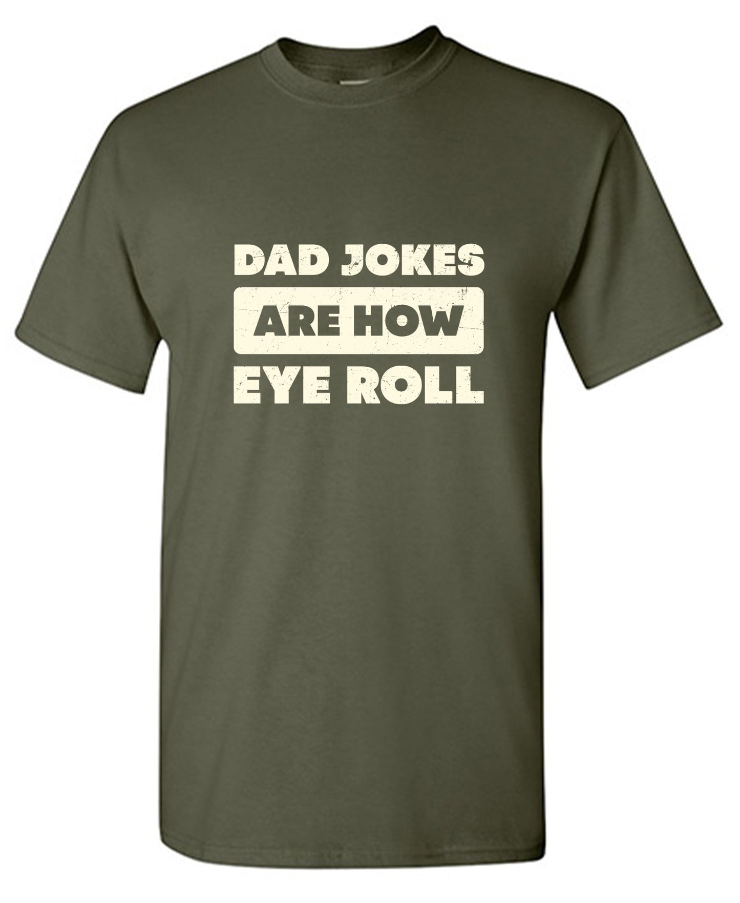 Funny T-Shirts design "Dad Jokes Are How Eye Roll Fathers Day T-Shirt"