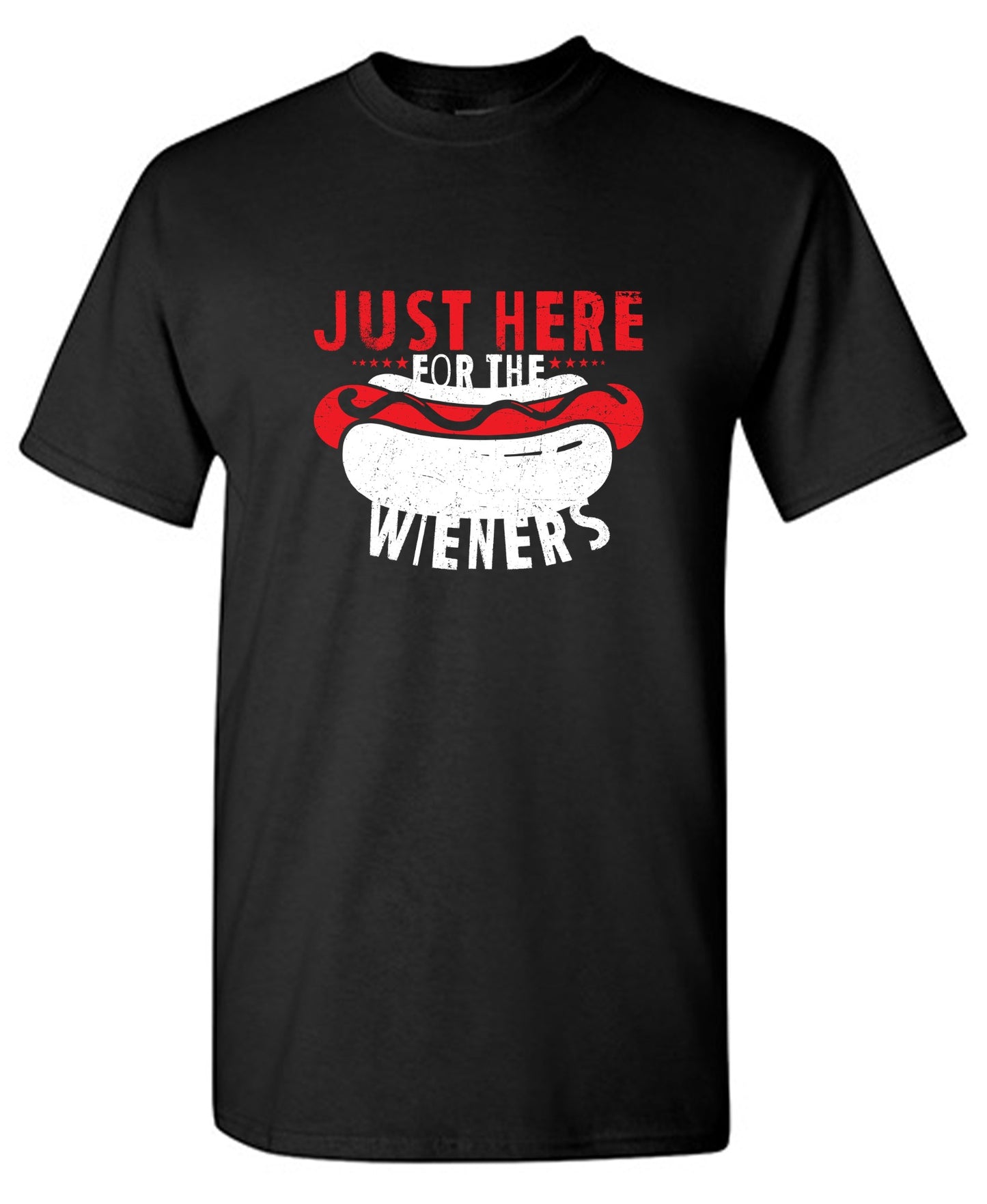 Just Here For The Weiners T-Shirt