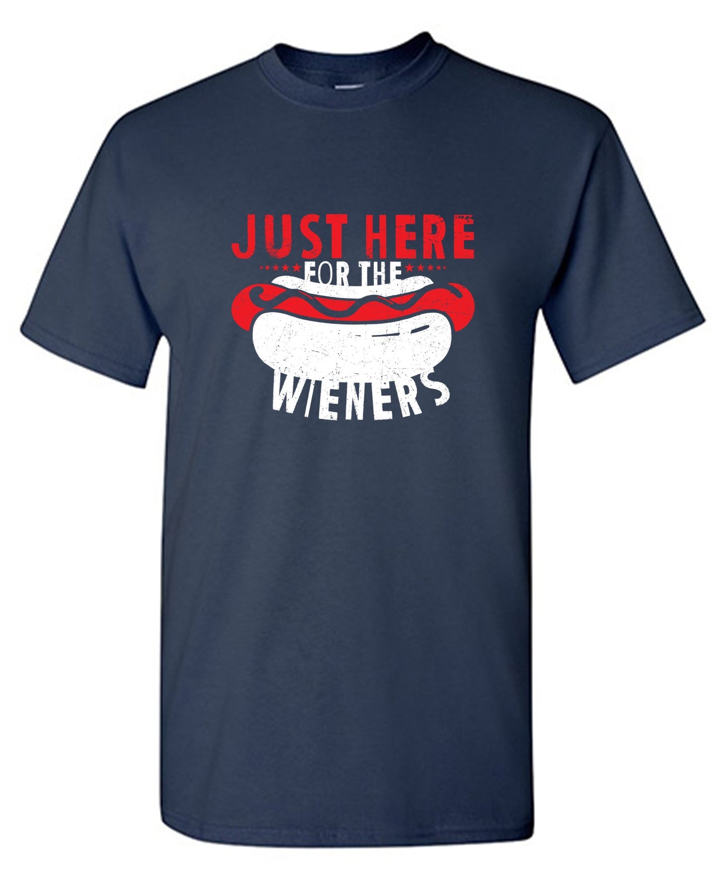 Just Here For The Weiners T-Shirt