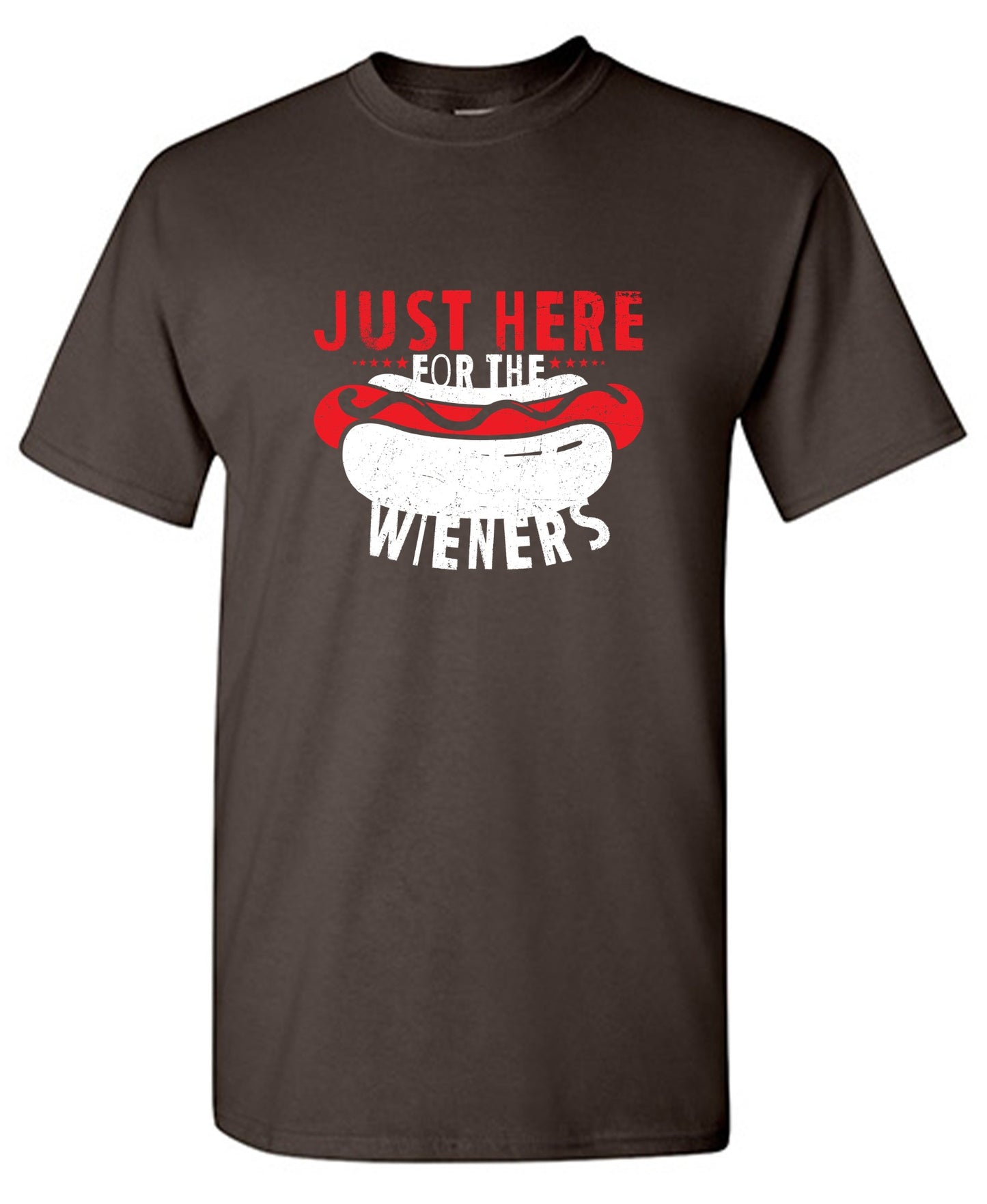 Just Here For The Weiners T-Shirt