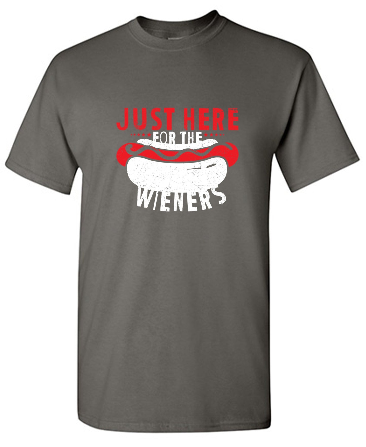 Just Here For The Weiners T-Shirt