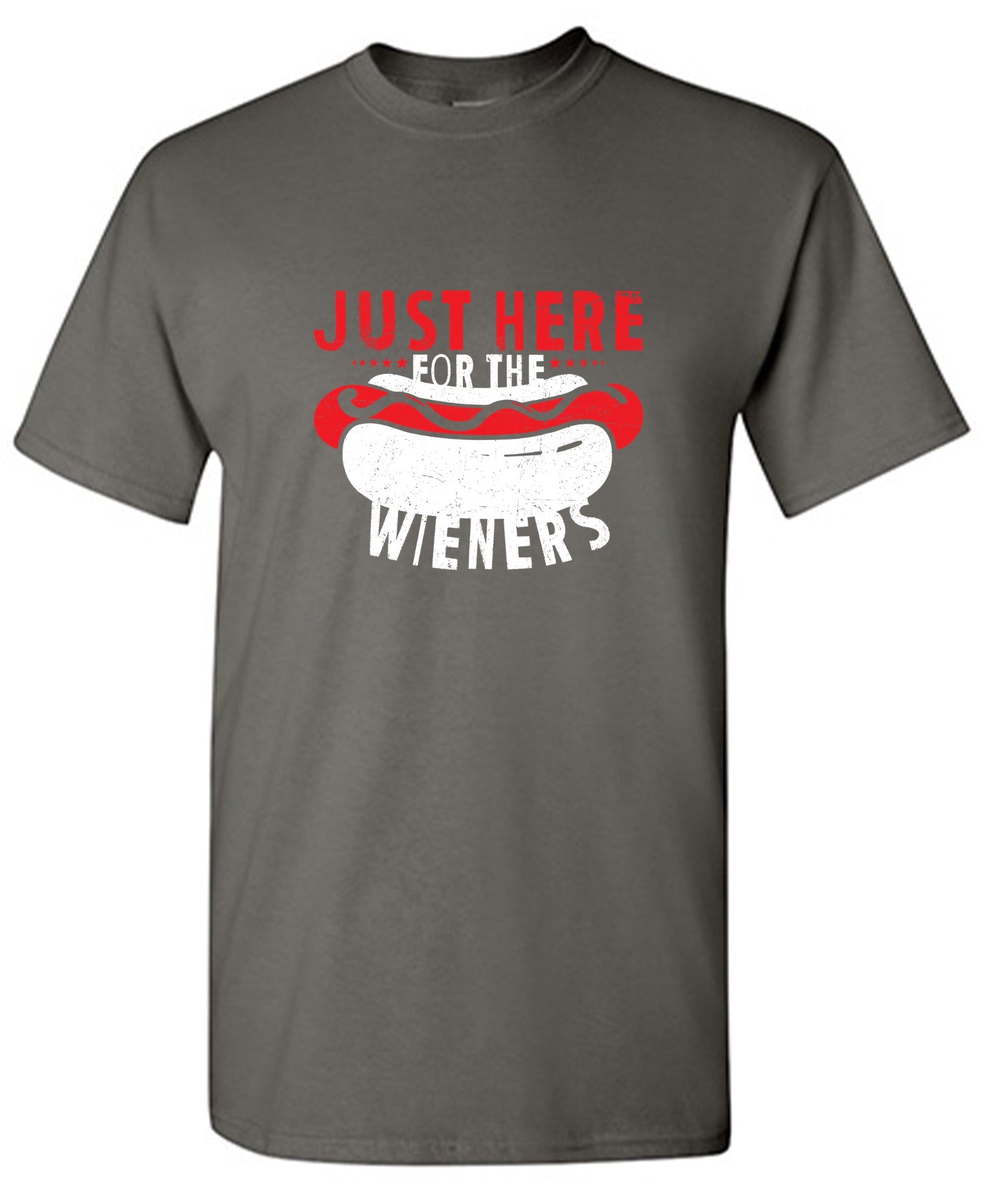 Just Here For The Weiners T-Shirt