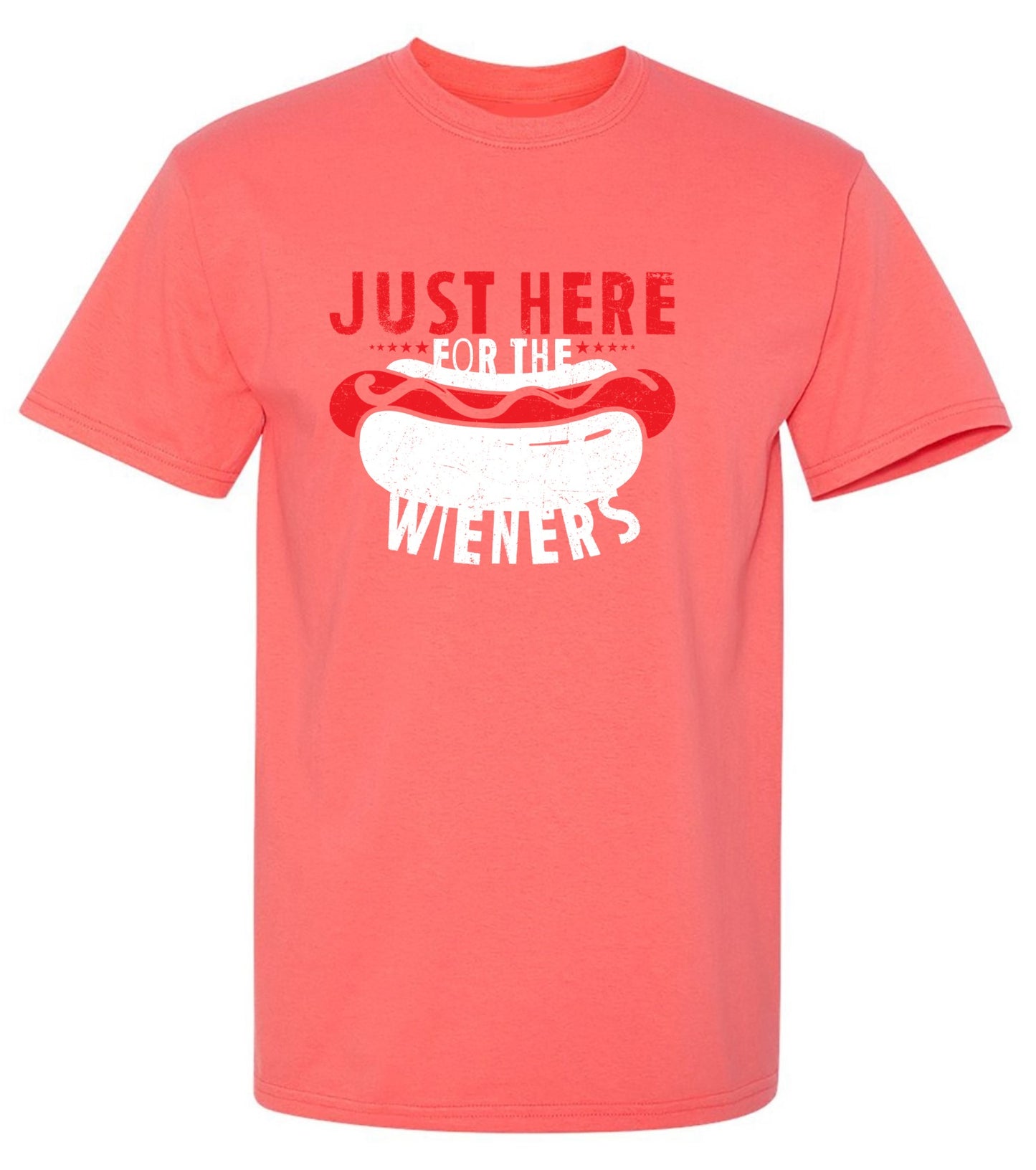 Just Here For The Weiners T-Shirt