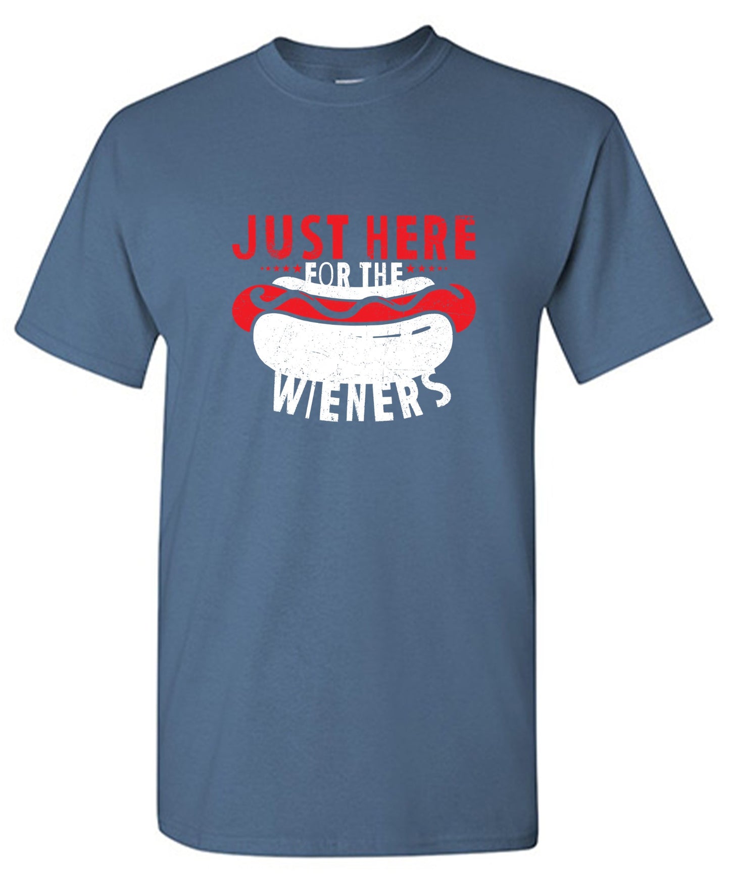 Just Here For The Weiners T-Shirt