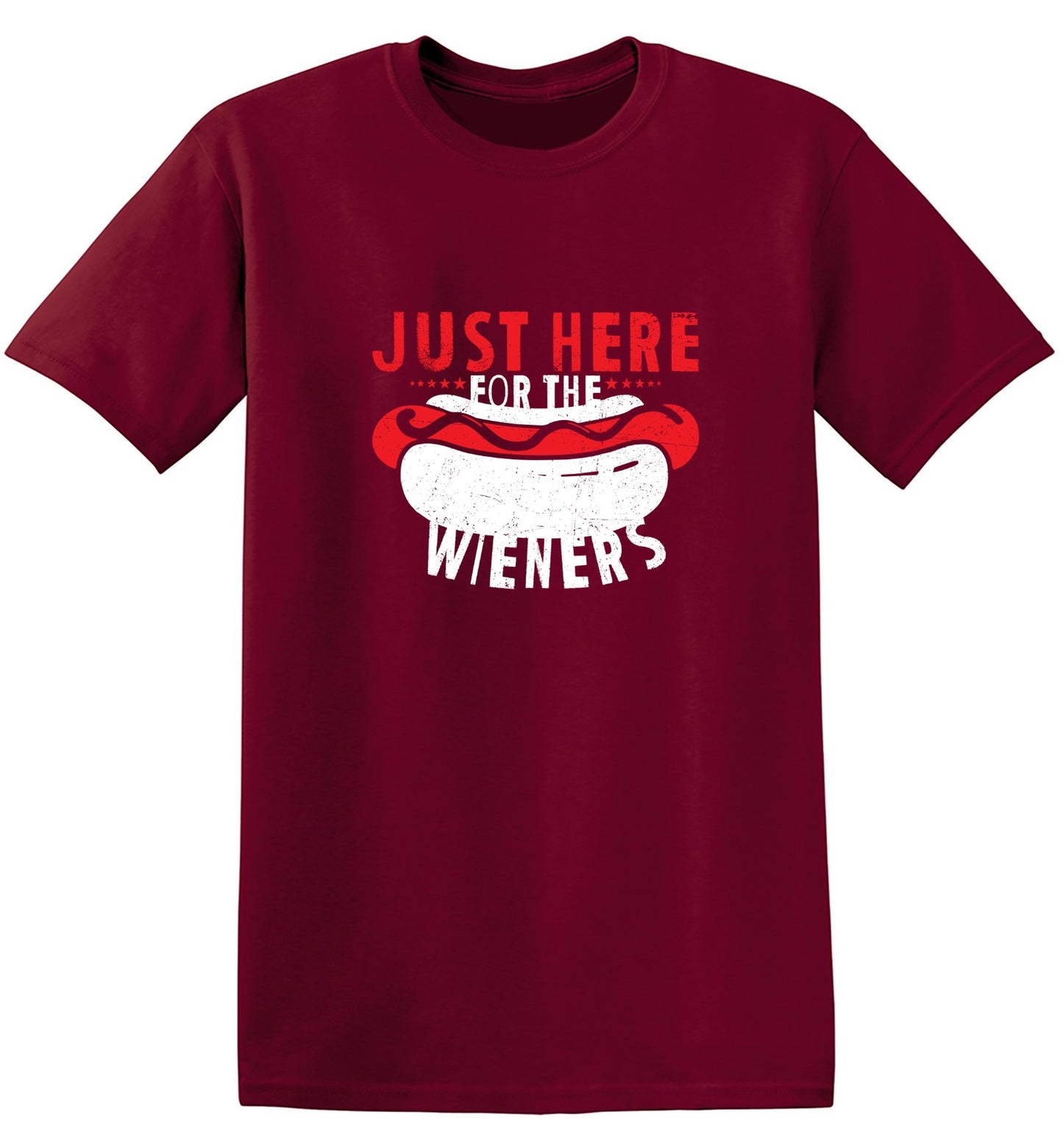 Just Here For The Weiners T-Shirt