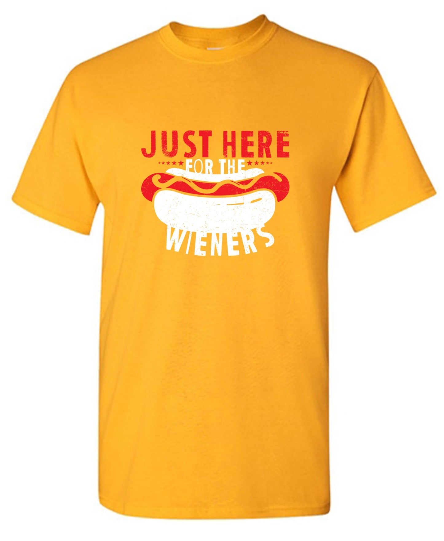 Just Here For The Weiners T-Shirt