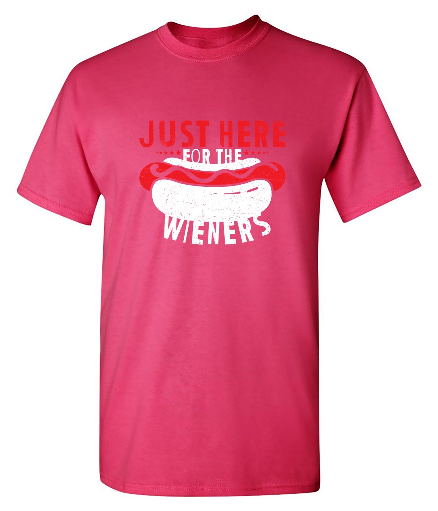 Just Here For The Weiners T-Shirt