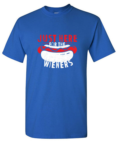 Just Here For The Weiners T-Shirt