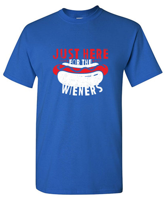 Just Here For The Weiners T-Shirt