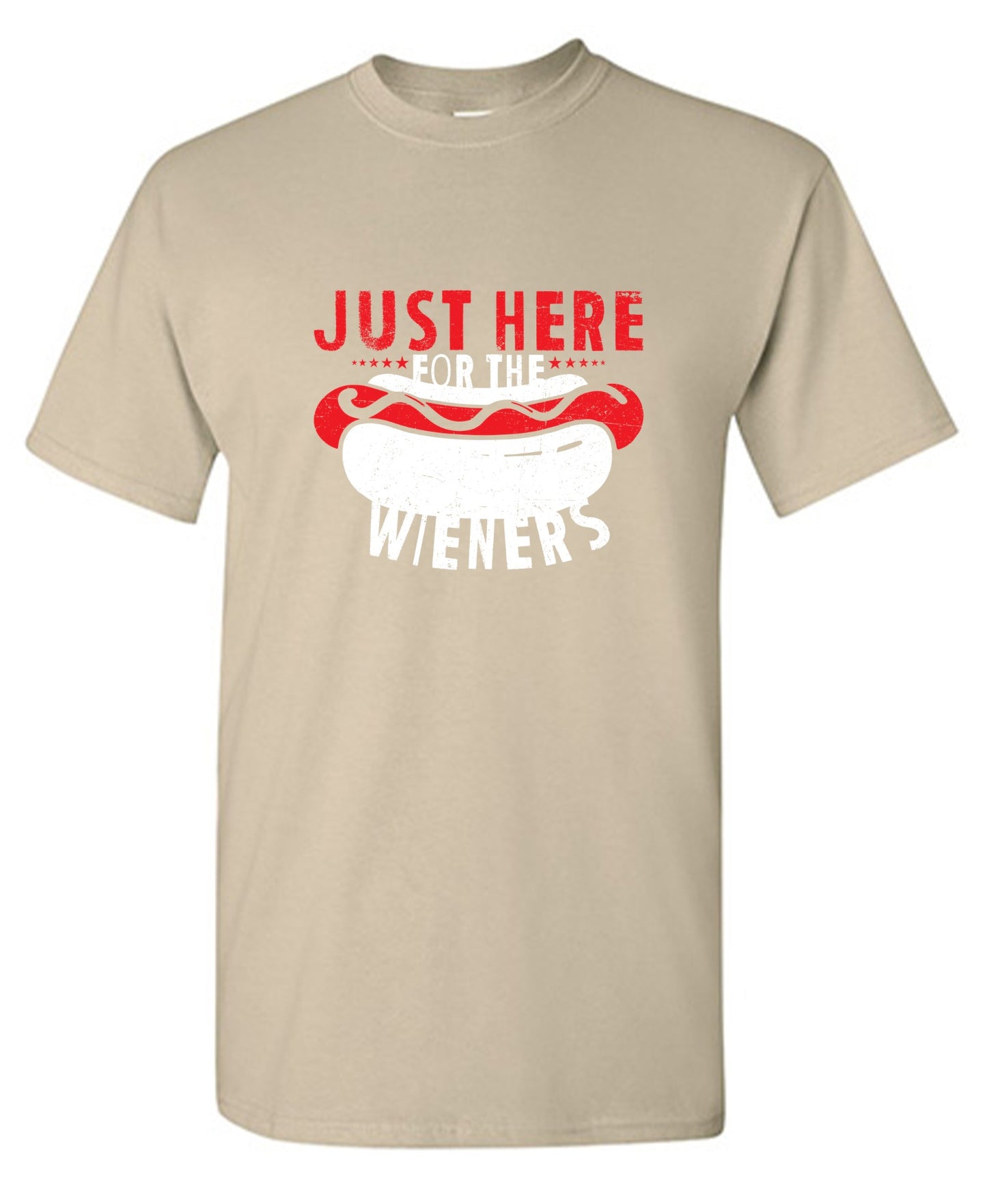 Just Here For The Weiners T-Shirt