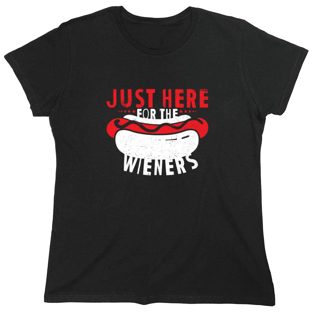 Just Here For The Weiners T-Shirt