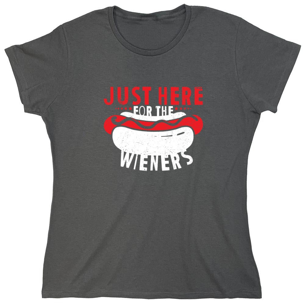 Just Here For The Weiners T-Shirt