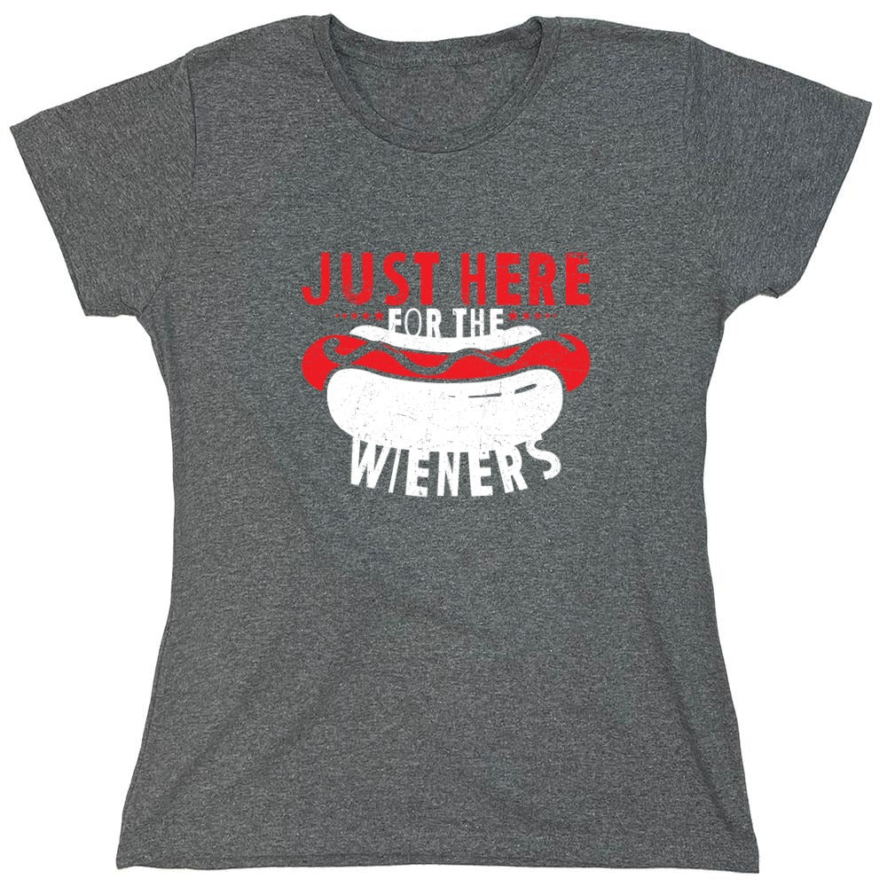 Just Here For The Weiners T-Shirt