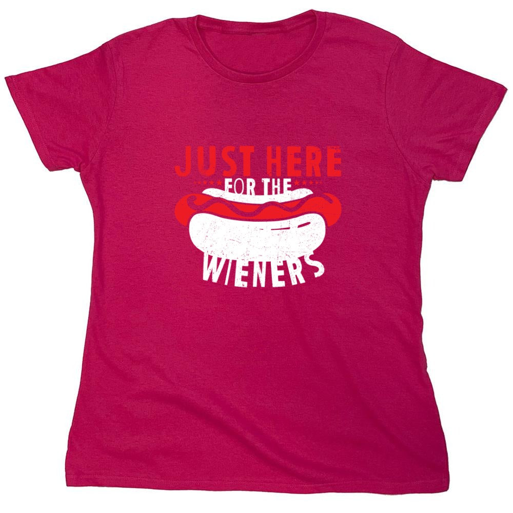 Just Here For The Weiners T-Shirt