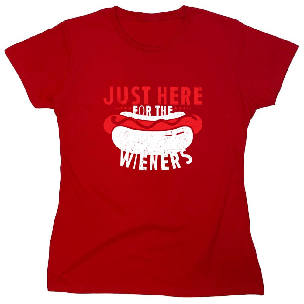Just Here For The Weiners T-Shirt