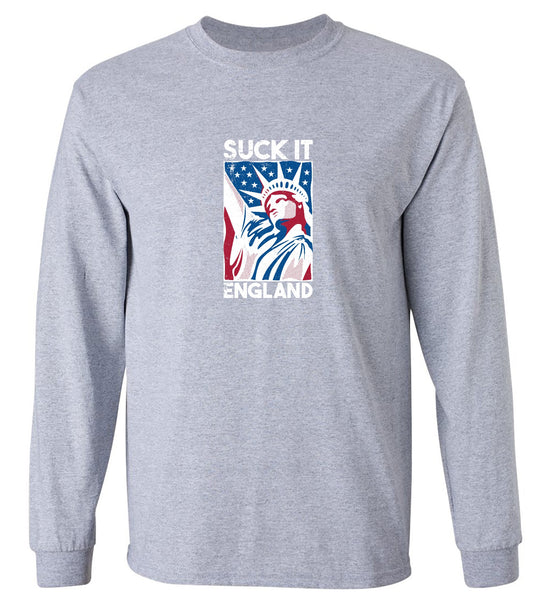 Funny T-Shirts design "Suck It England - Patriotic Independence Day T-Shirt - Long Sleeve"