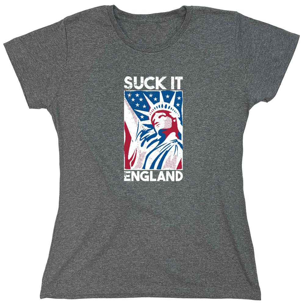 Funny T-Shirts design "Suck It England - Patriotic Independence Day T-Shirt - Womens"