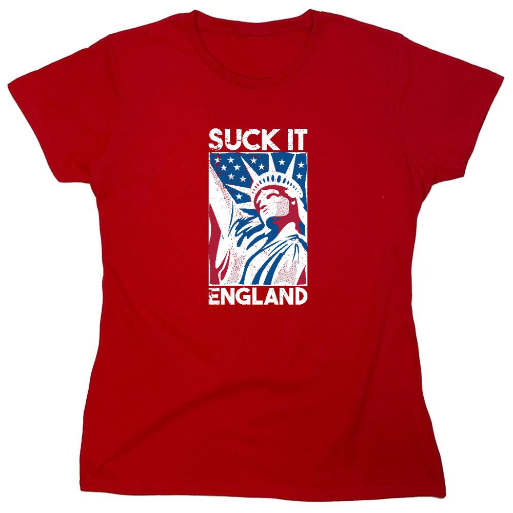 Funny T-Shirts design "Suck It England - Patriotic Independence Day T-Shirt - Womens"
