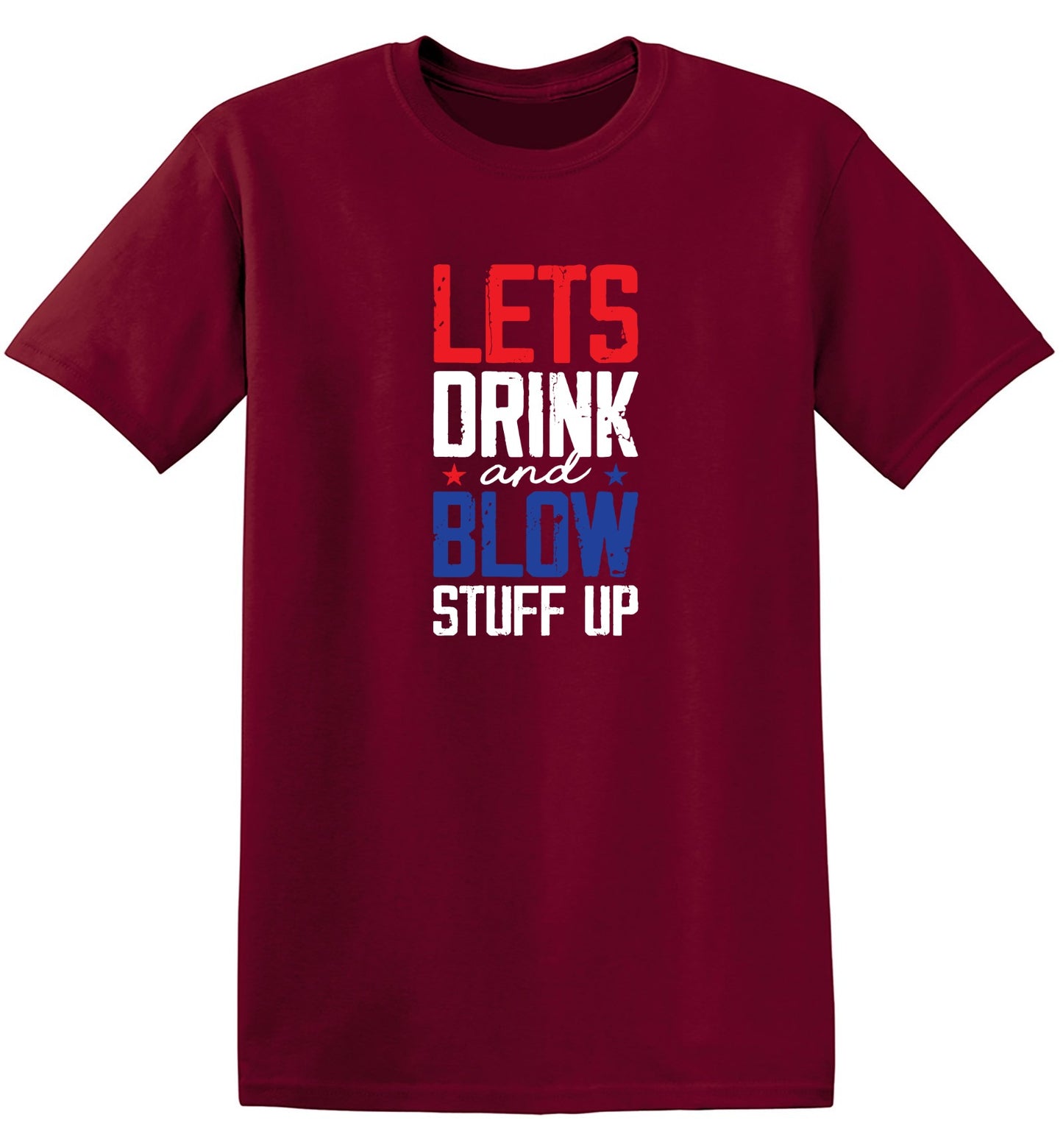 Funny T-Shirts design "Let's Drink And Blow Stuff Up - 4th of July T-Shirt"