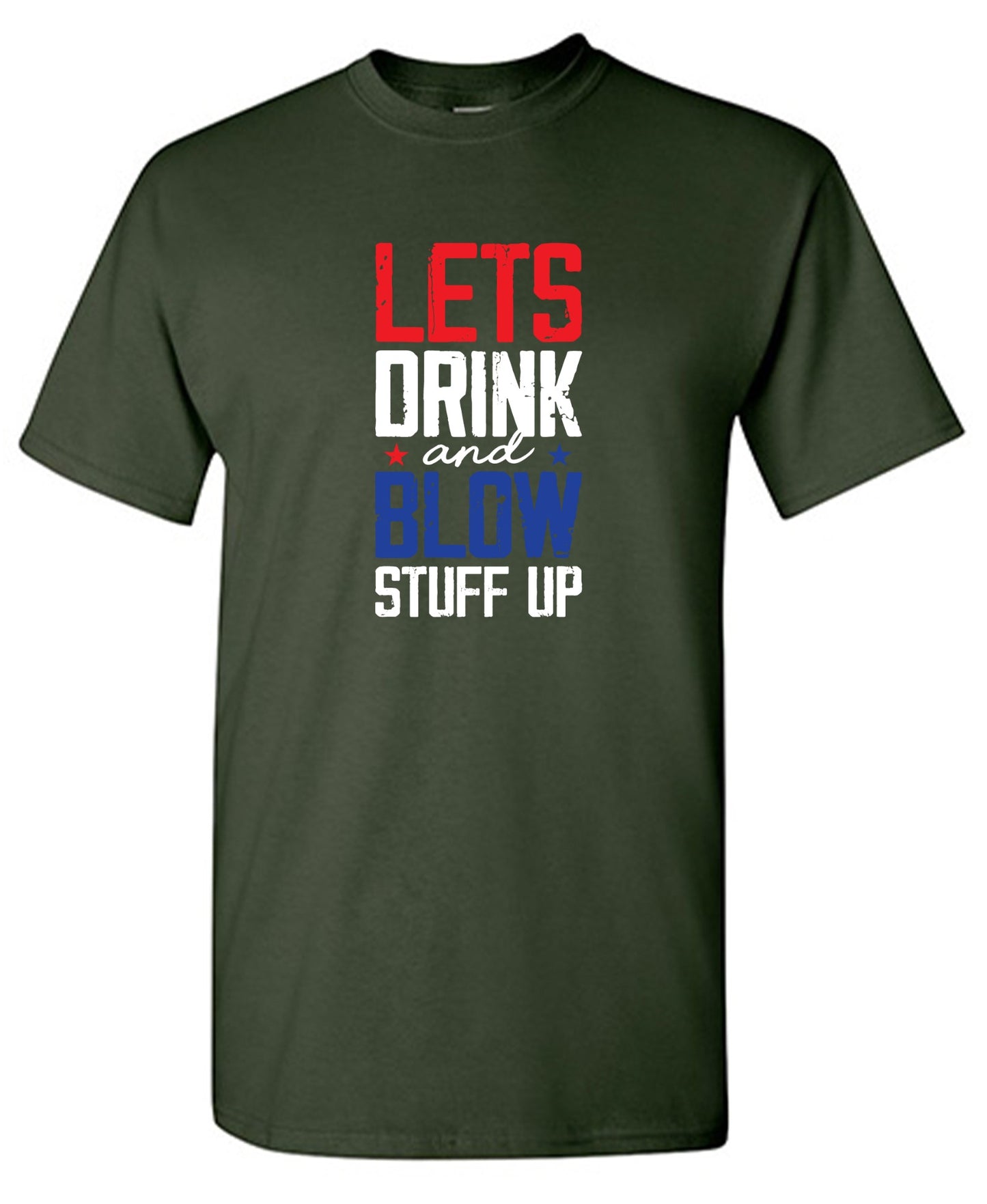 Funny T-Shirts design "Let's Drink And Blow Stuff Up - 4th of July T-Shirt"