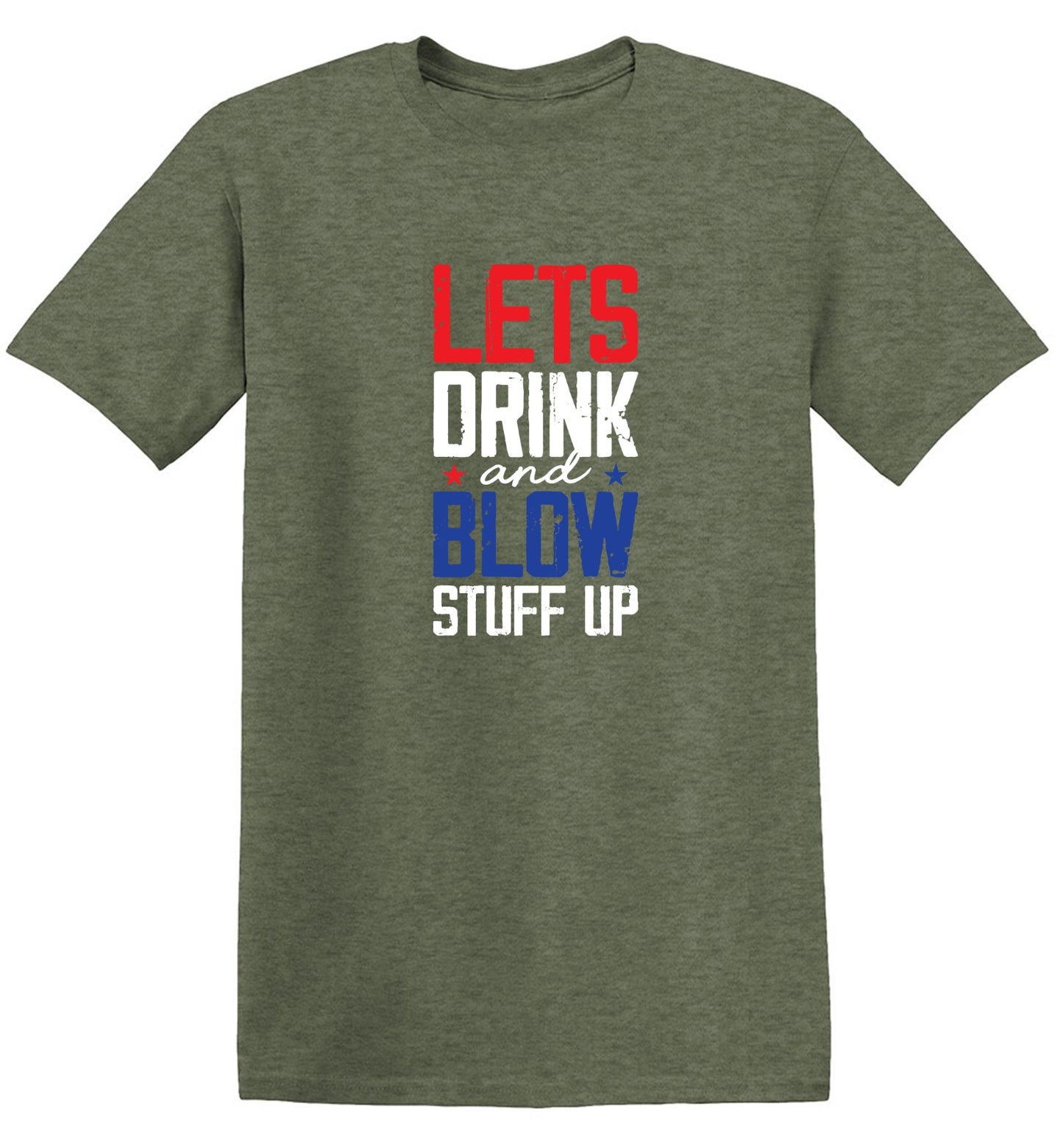 Funny T-Shirts design "Let's Drink And Blow Stuff Up - 4th of July T-Shirt"