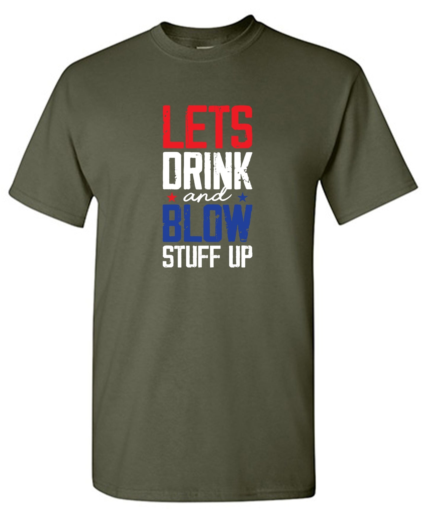 Funny T-Shirts design "Let's Drink And Blow Stuff Up - 4th of July T-Shirt"