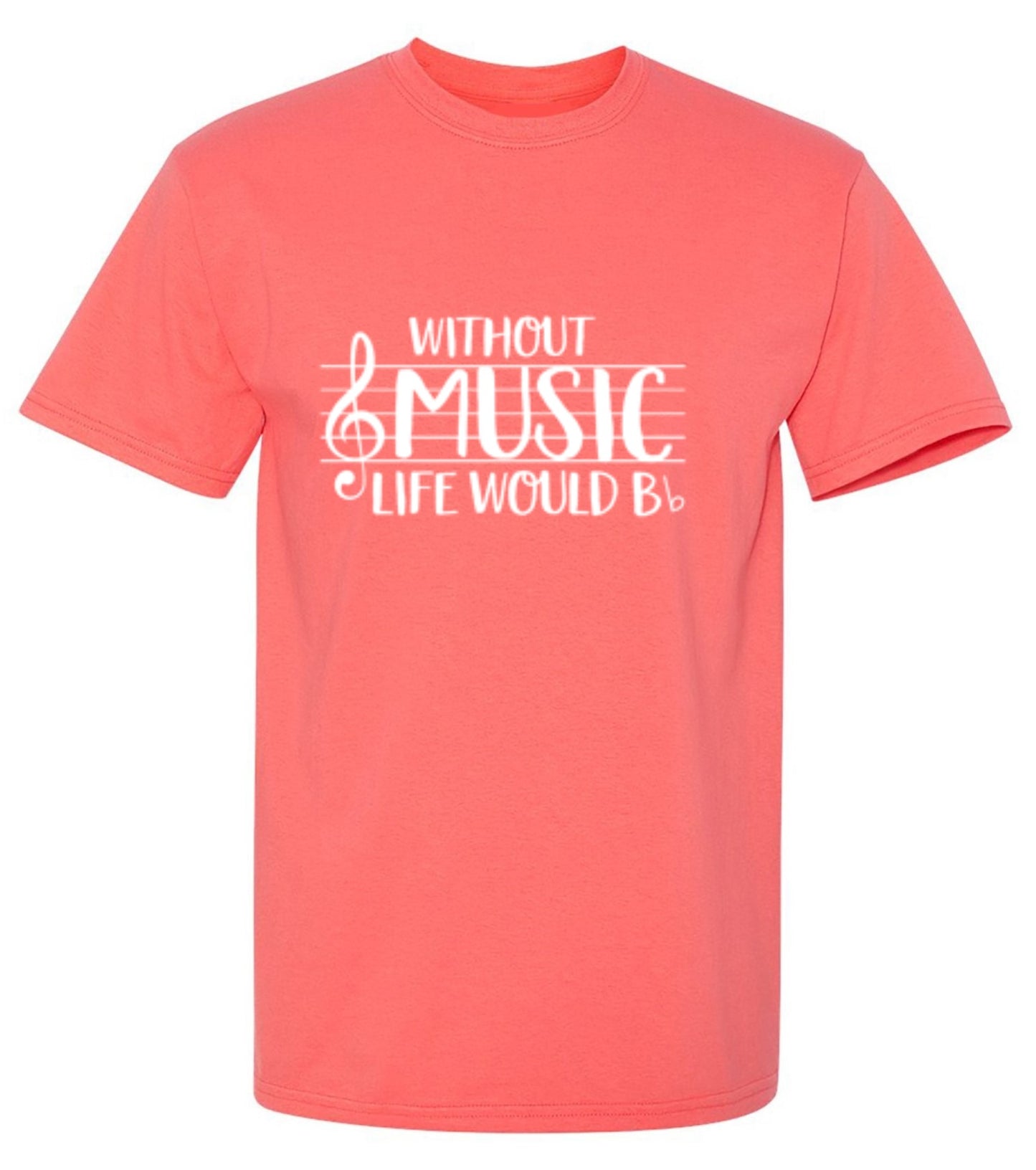 Funny T-Shirts design "Without Music Life Would B Flat"