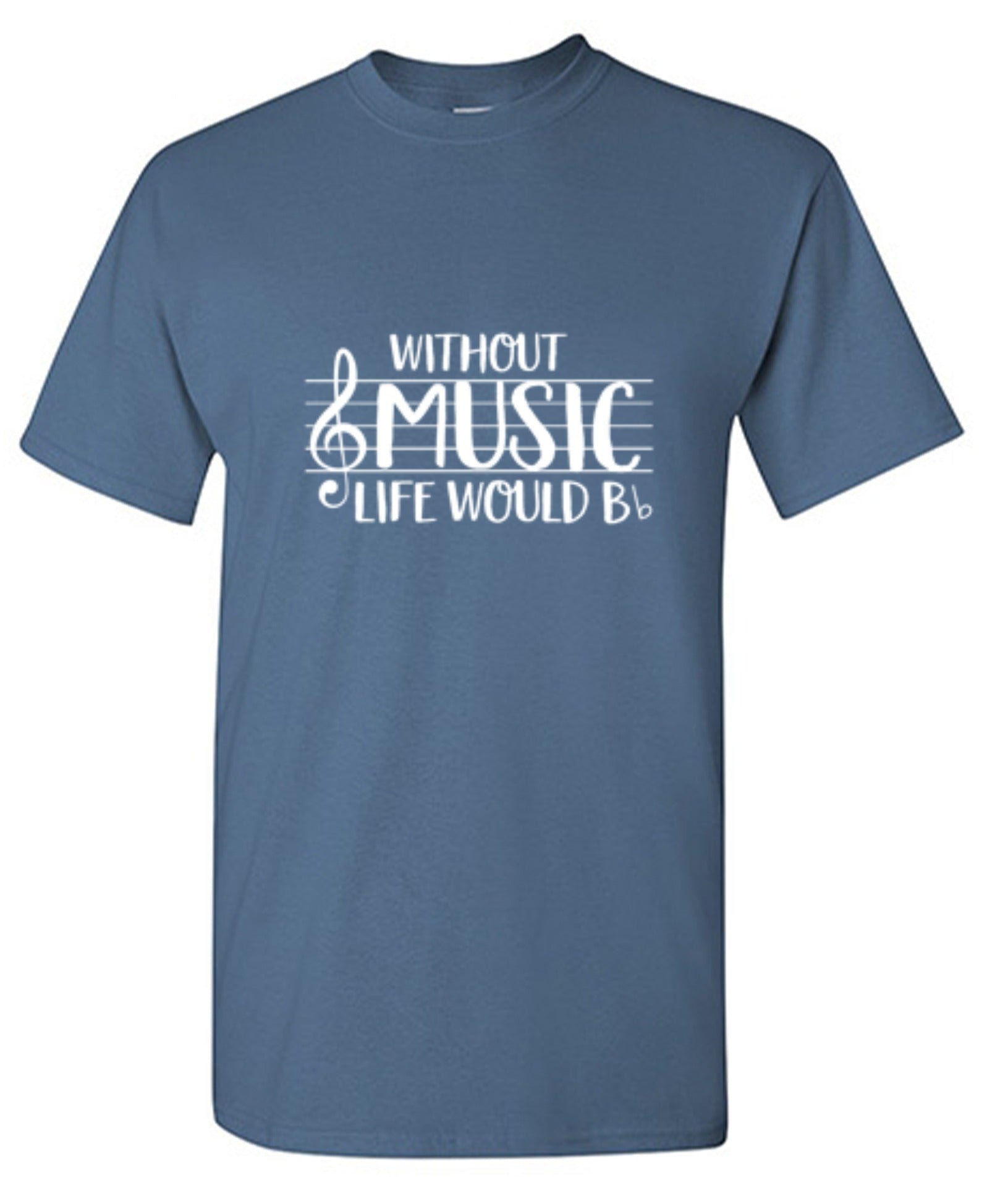 Funny T-Shirts design "Without Music Life Would B Flat"