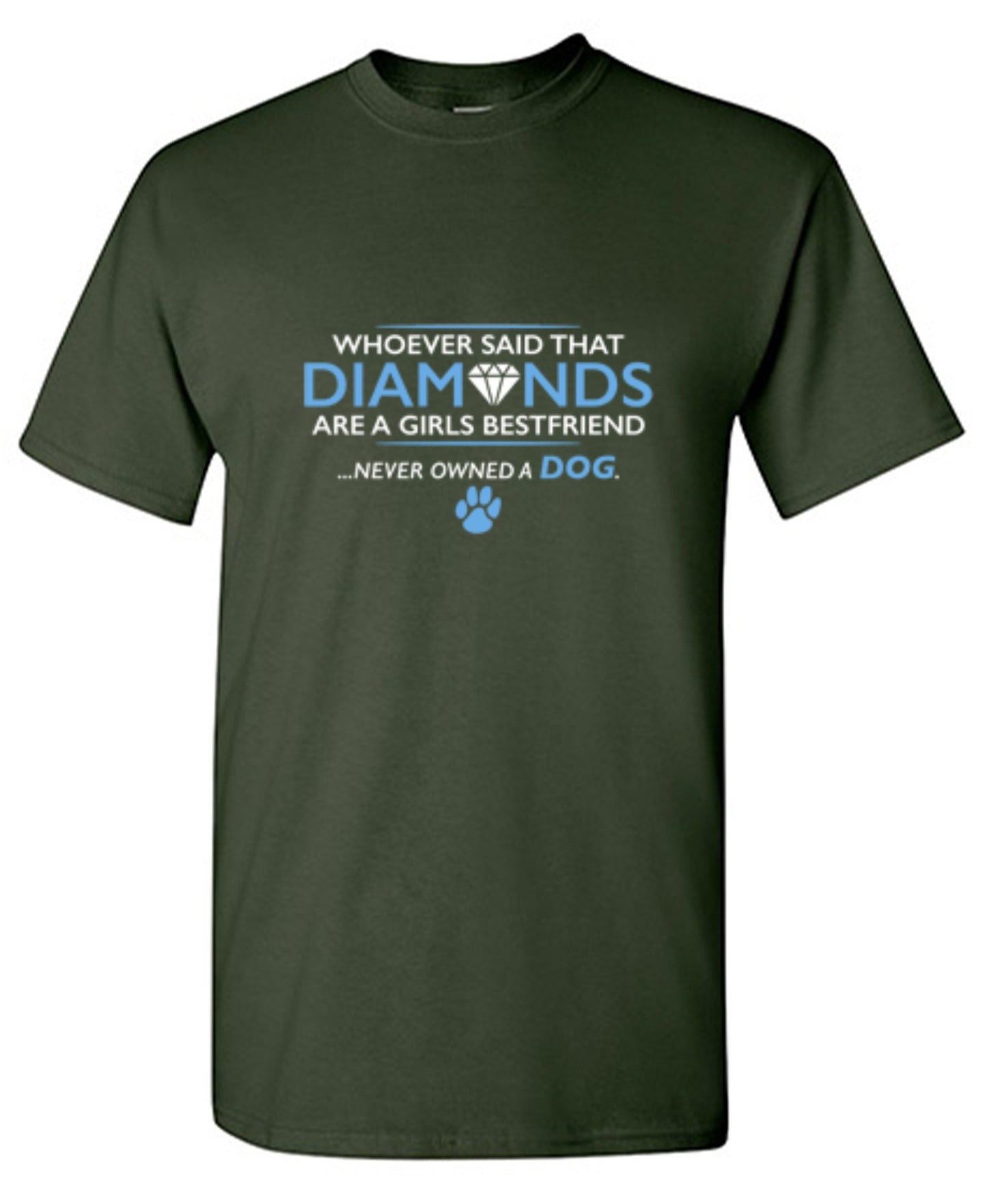 Funny T-Shirts design "Whoever Said That Diamonds Are A Girls Best Friend Never Owned A Dog"