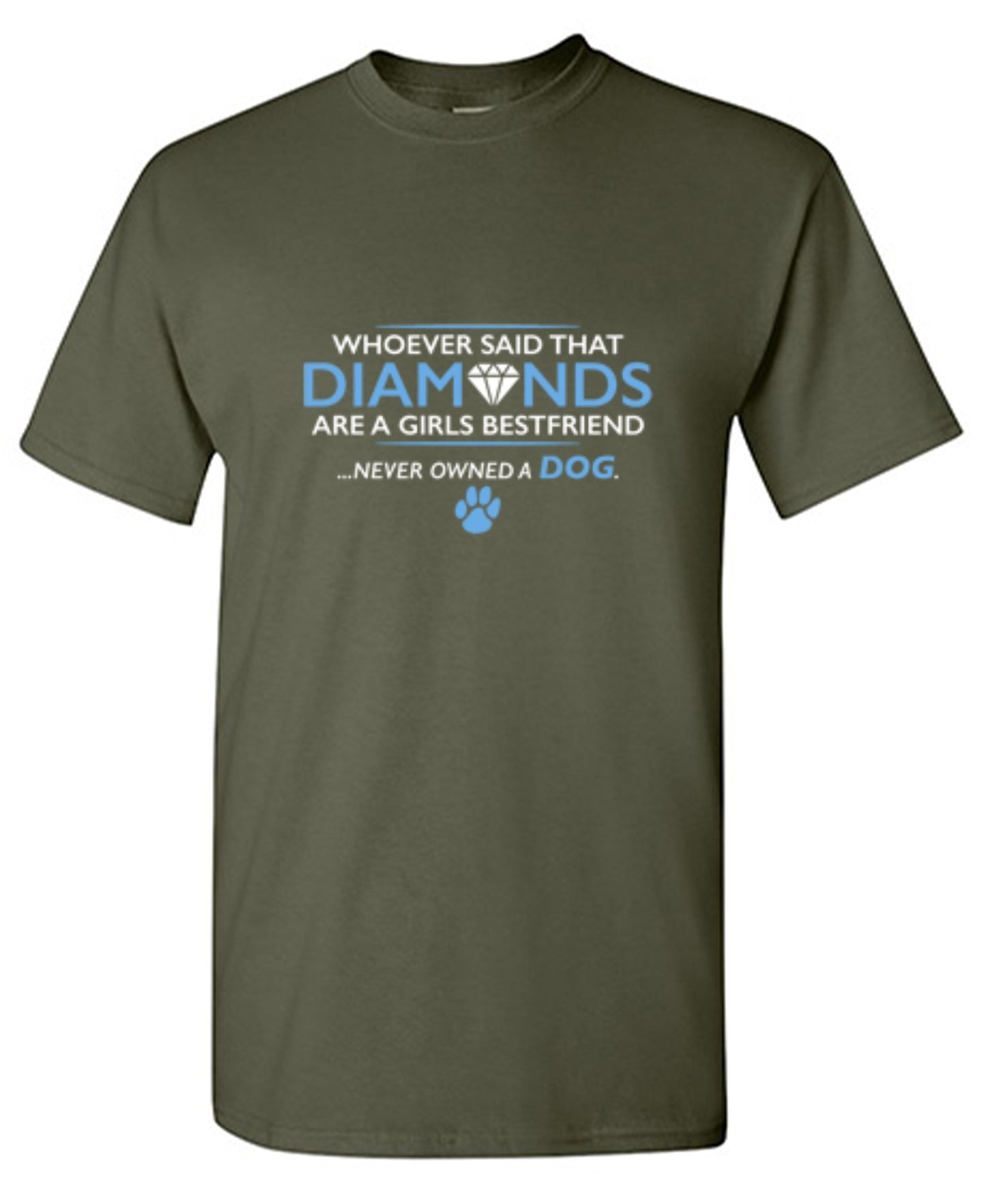 Funny T-Shirts design "Whoever Said That Diamonds Are A Girls Best Friend Never Owned A Dog"