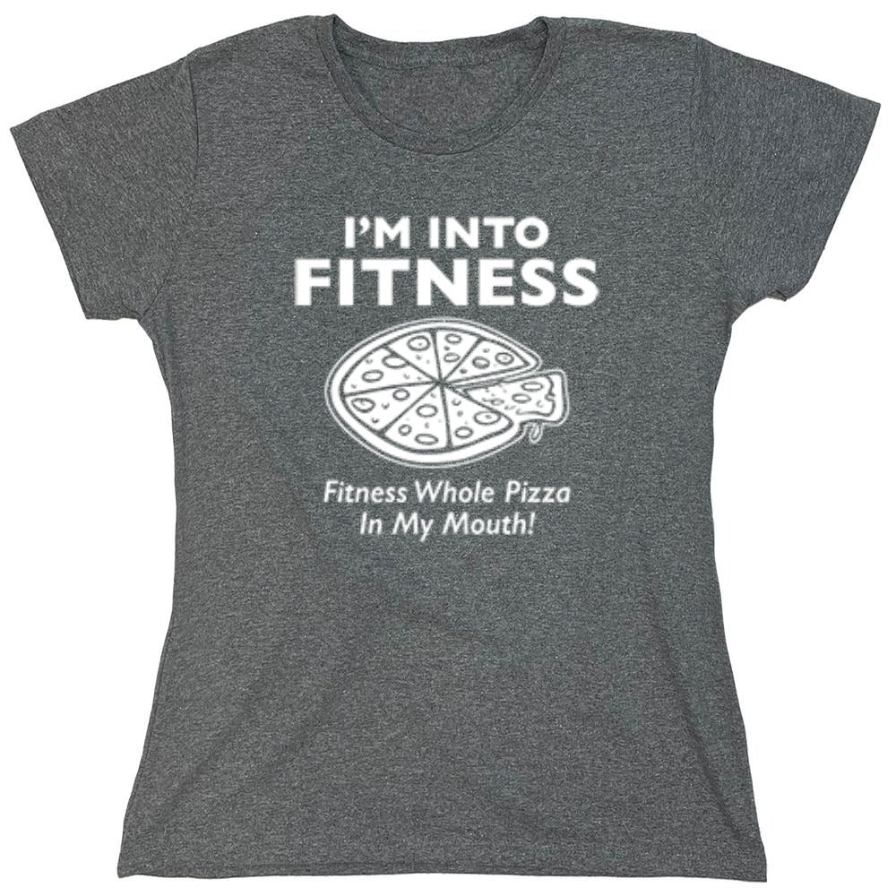 Funny T-Shirts design "I'm Into Fitness. Fitness Whole Pizza In My Mouth T-Shirt - Womens"
