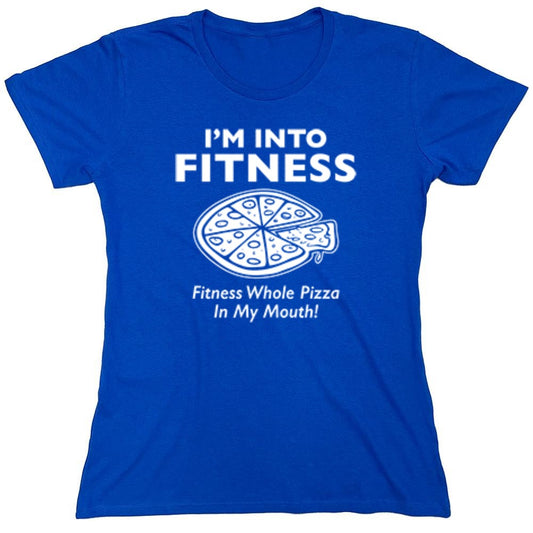Funny T-Shirts design "I'm Into Fitness. Fitness Whole Pizza In My Mouth T-Shirt - Womens"