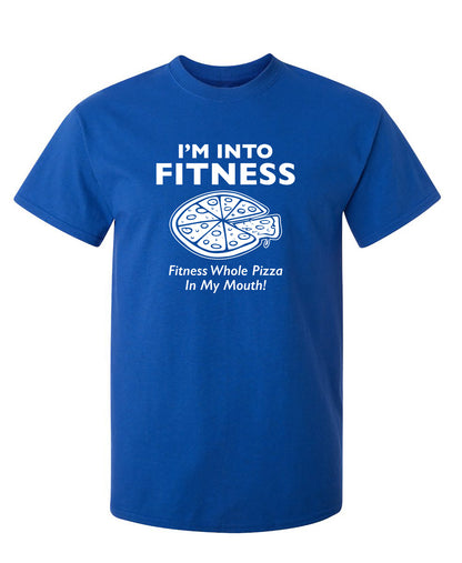 I'm Into Fitness. Fitness Whole Pizza In My Mouth T-Shirt