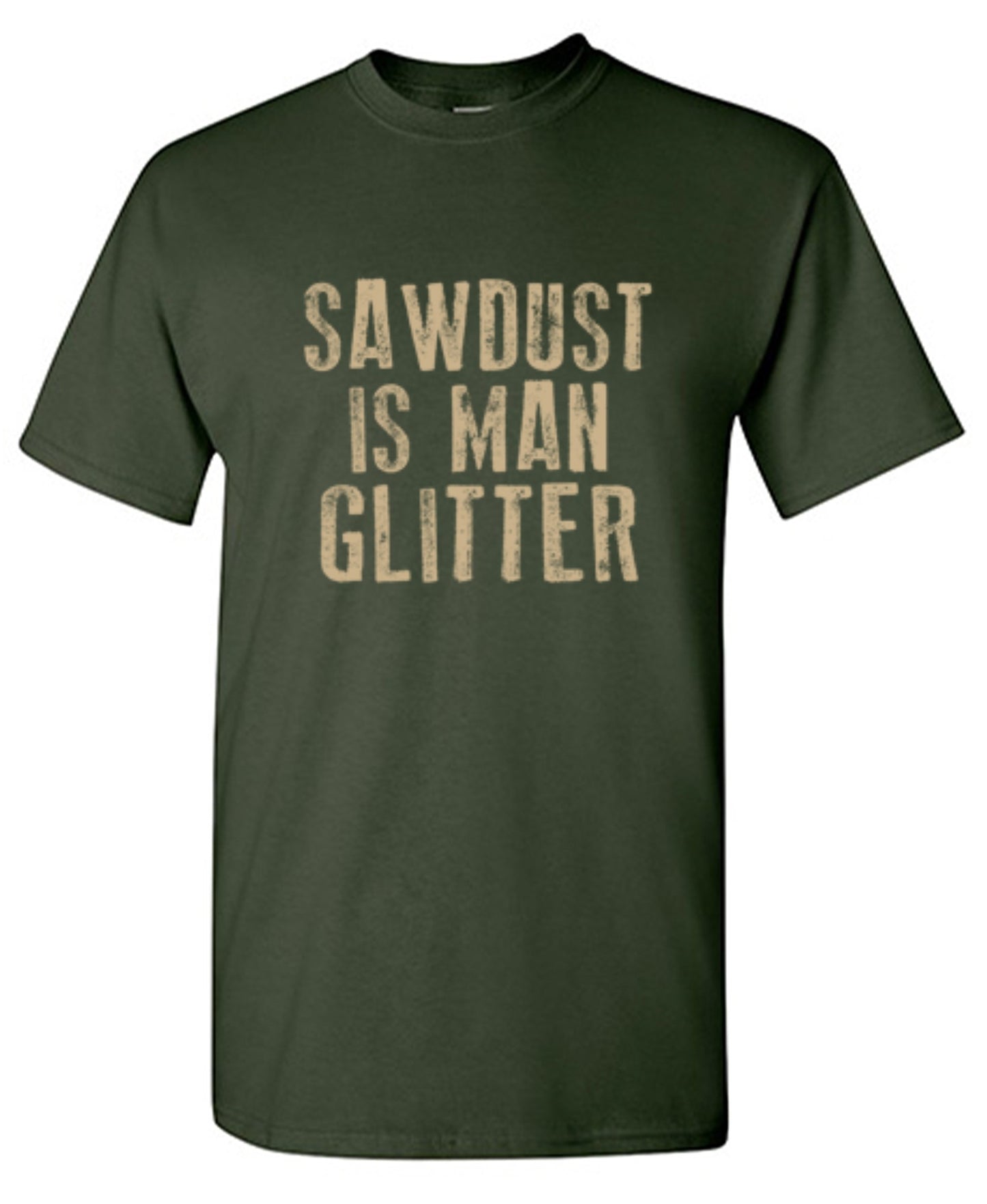 Funny T-Shirts design "Sawdust is Man Glitter T-Shirt"