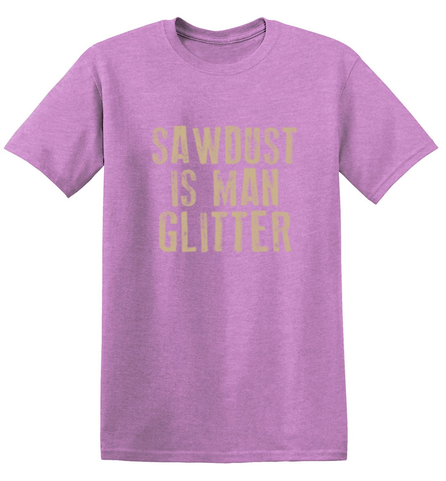 Funny T-Shirts design "Sawdust is Man Glitter T-Shirt"