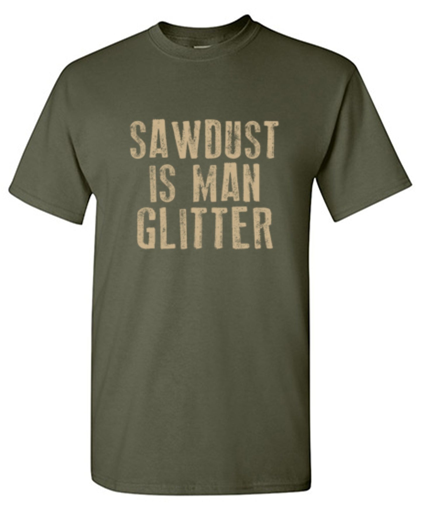 Funny T-Shirts design "Sawdust is Man Glitter T-Shirt"