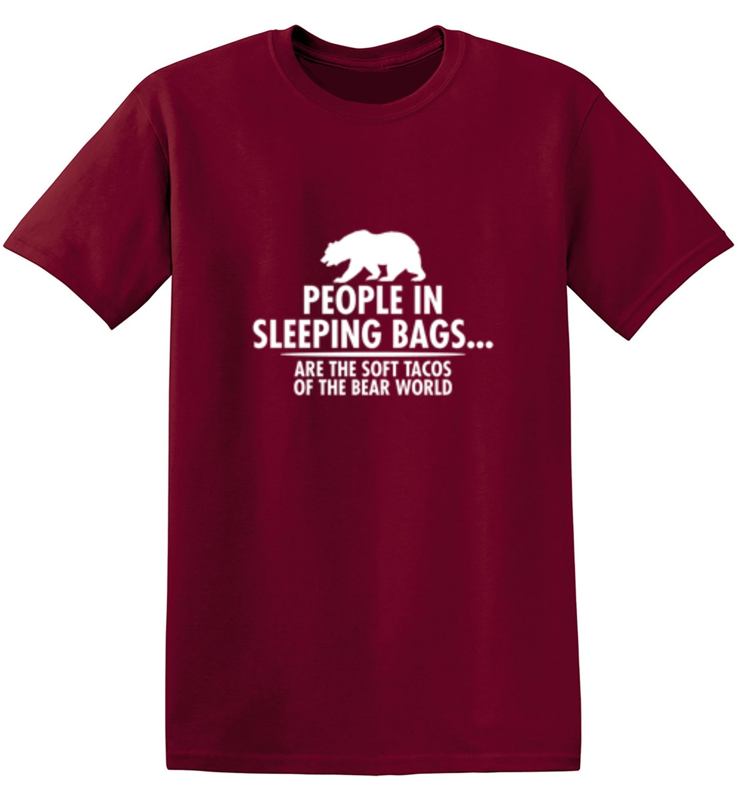 Funny T-Shirts design "People In Sleeping Bags Are The Soft Tacos Of the Bear World T-Shirt"