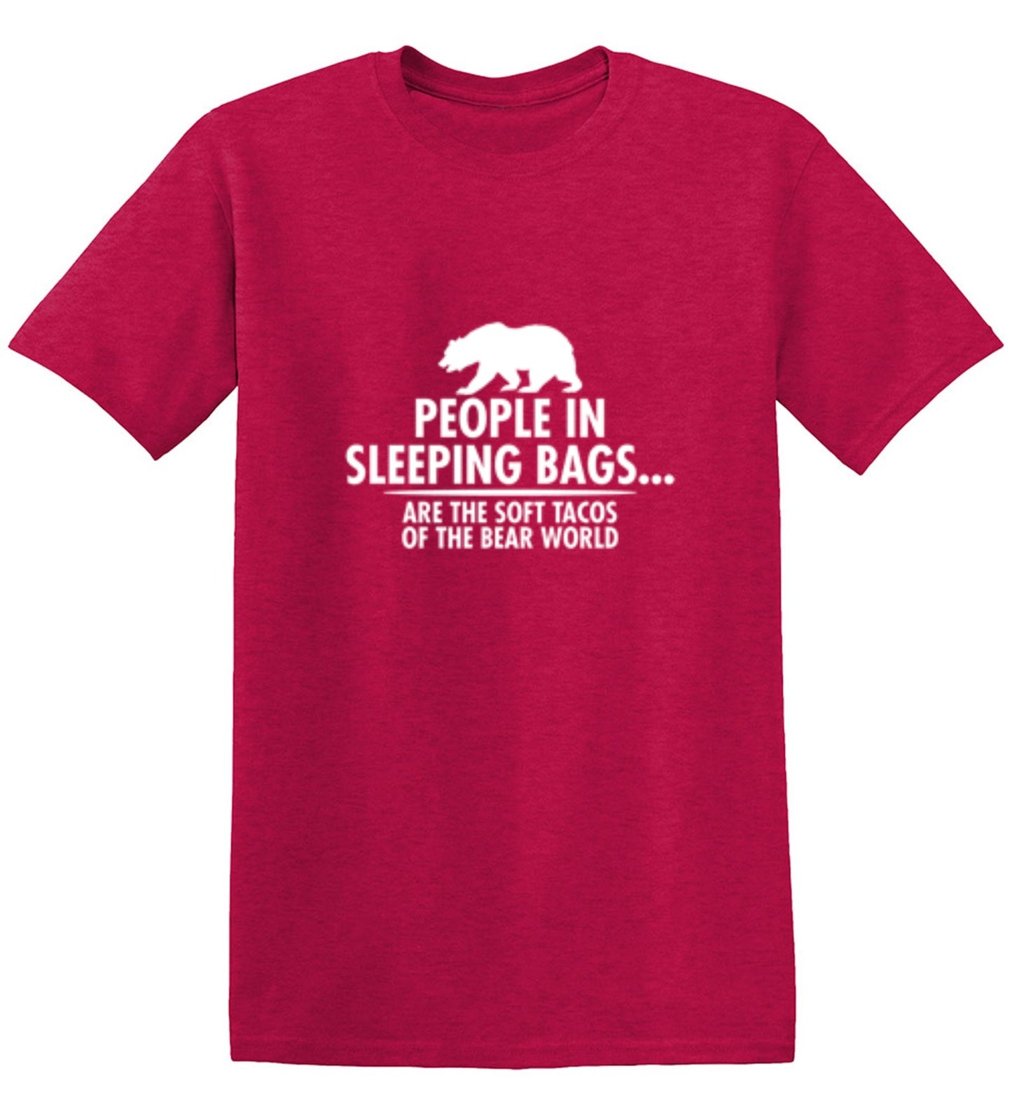 Funny T-Shirts design "People In Sleeping Bags Are The Soft Tacos Of the Bear World T-Shirt"
