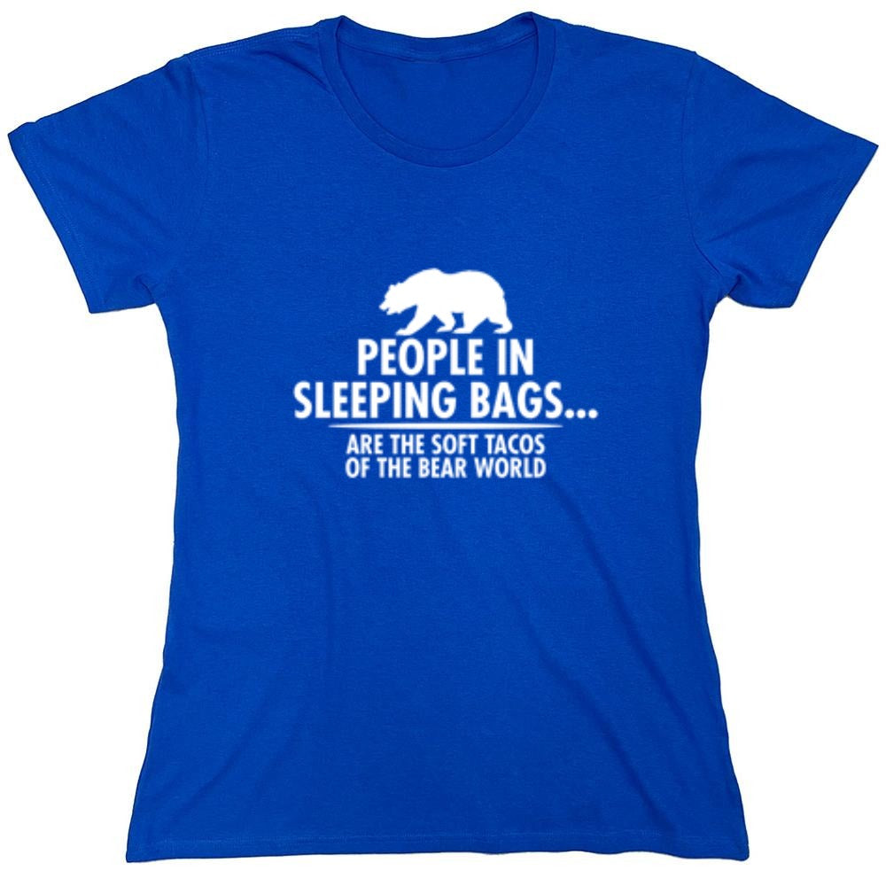 Funny T-Shirts design "People In Sleeping Bags Are The Soft Tacos Of the Bear World T-Shirt - Womens"