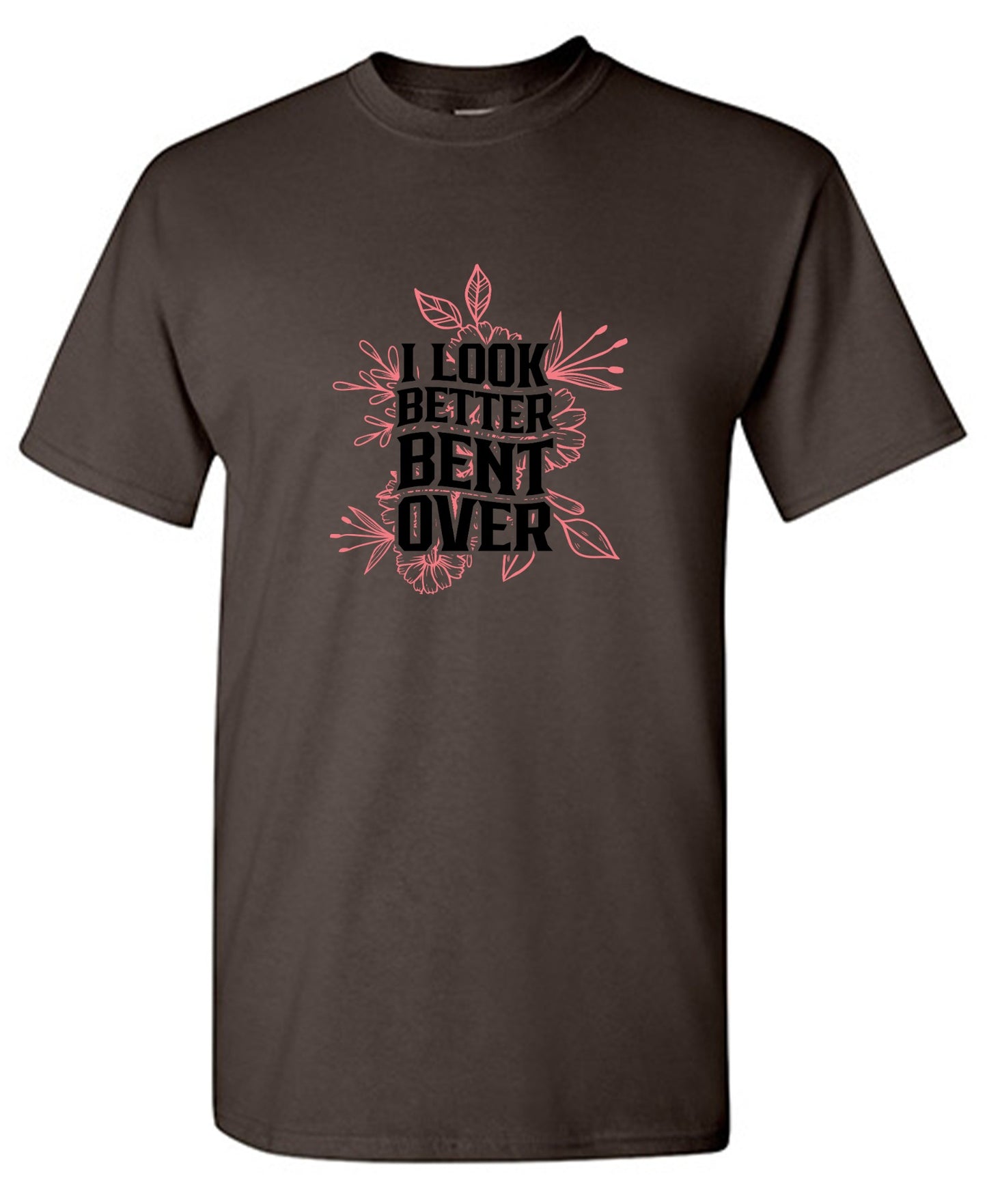 Funny T-Shirts design "I look better Bent Over Shirt"