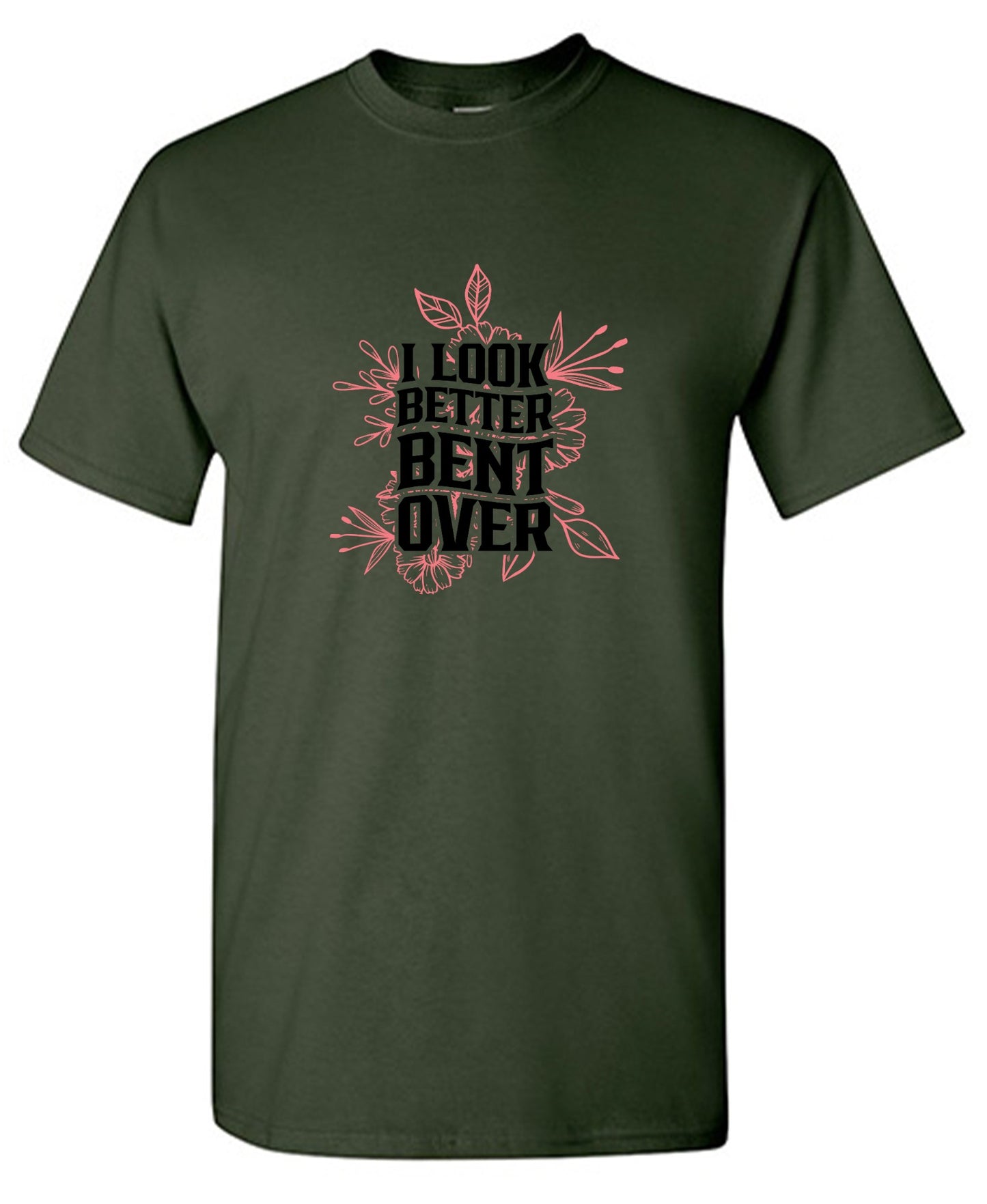 Funny T-Shirts design "I look better Bent Over Shirt"