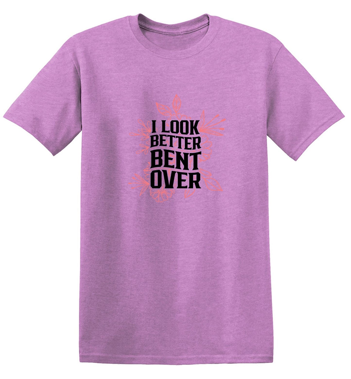 Funny T-Shirts design "I look better Bent Over Shirt"