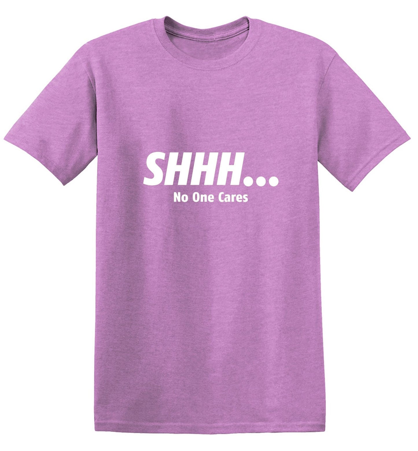 Funny T-Shirts design "Shhh... No One Cares"