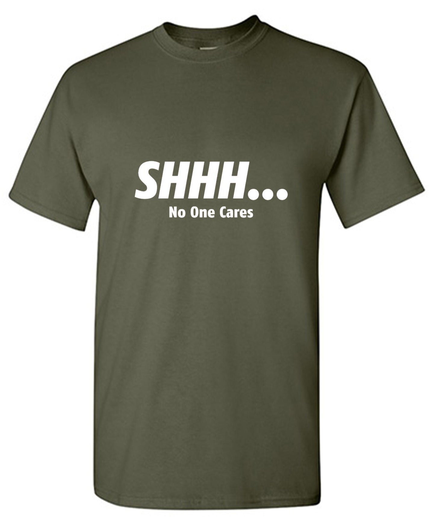 Funny T-Shirts design "Shhh... No One Cares"