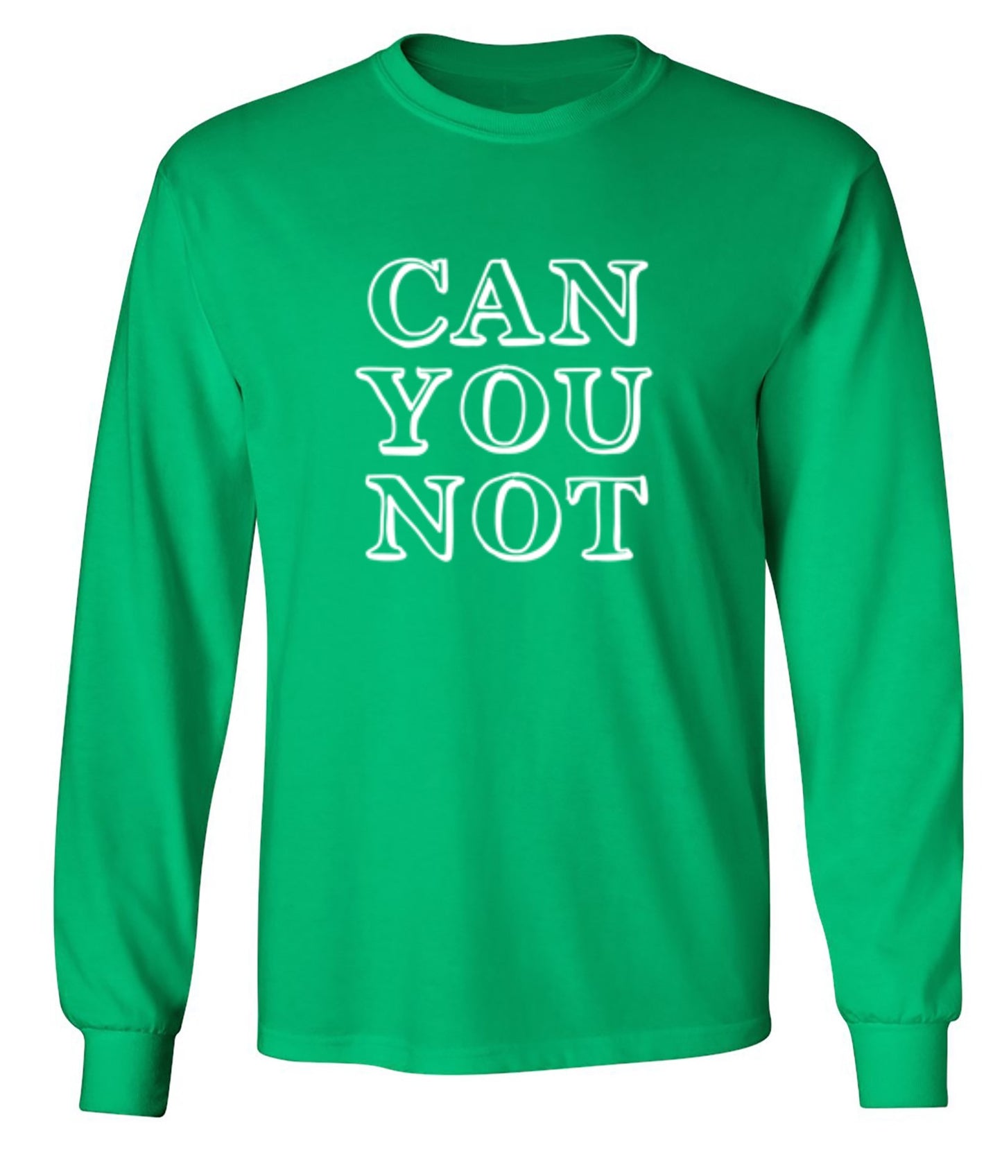 Funny T-Shirts design "Can You Not - Long Sleeve"