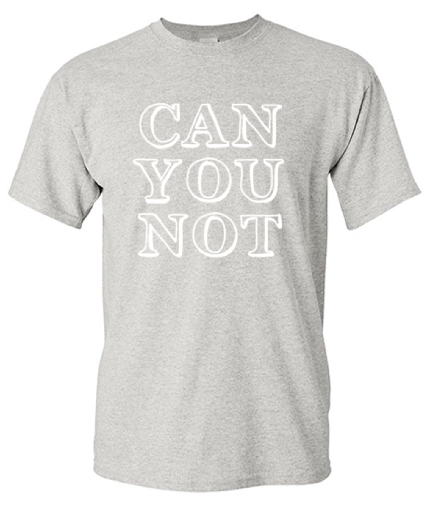 Can You Not - Roadkill T-Shirts